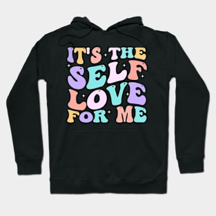 It's The Self Love For Me groovy Hoodie